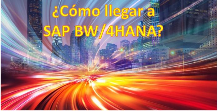 Cómo llegar a BW/4 HANA